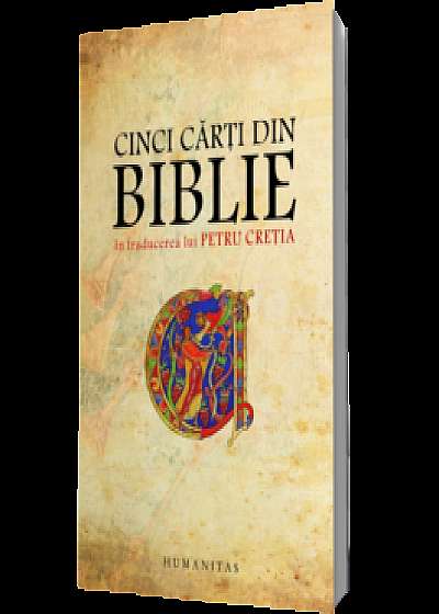 Cinci cărţi din Biblie în traducerea lui Petru Creţia
