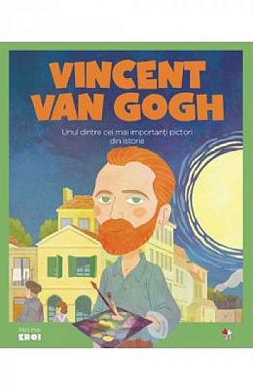 Coperta cărții Micii mei eroi. Vincent van Gogh