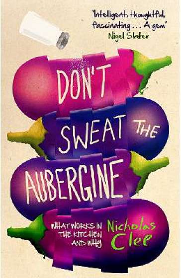 Don't Sweat the Aubergine