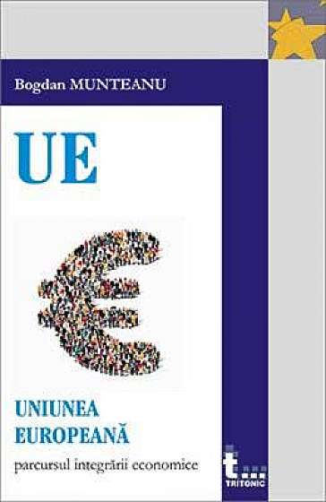 Uniunea Europeana: parcursul integrarii economice