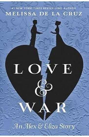 Love & War: The Alex & Eliza Trilogy Book 2