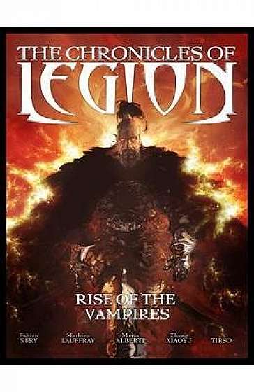 The Chronicles of Legion: The Rise of the Vampires