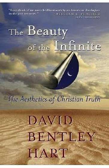Beauty of the Infinite: The Aesthetics of Christian Truth