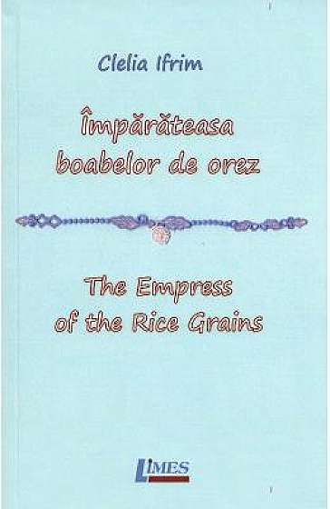Imparateasa boabelor de orez. The Empress of the Rice Grains