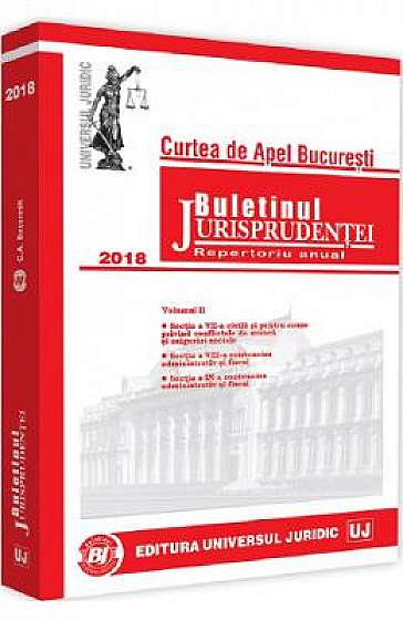 Buletinul Jurisprudentei. Curtea de Apel Bucuresti 2018 Vol.2