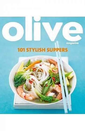 Olive Magazine: 101 Stylish Suppers