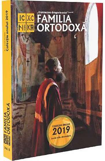 Familia Ortodoxa: Colectia anului 2019 Vol.2 (Iulie