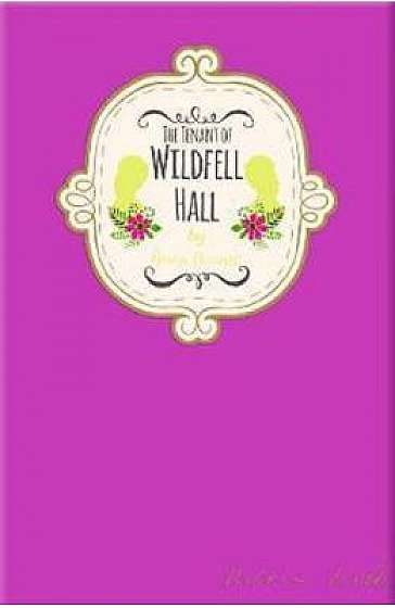 Signature Classics: The Tenant of Wildfell Hall
