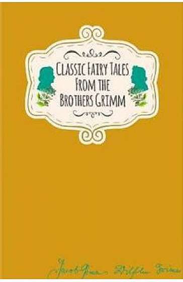 Signature Classics: Classic Fairy Tales From the Brothers Grimm