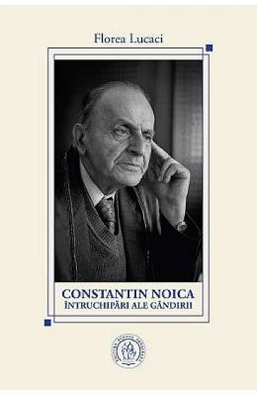 Constantin Noica, intruchipari ale gandirii