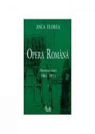Opera romana. (doua volume) Deceniul cinci 1961-1971 - Anca Florea