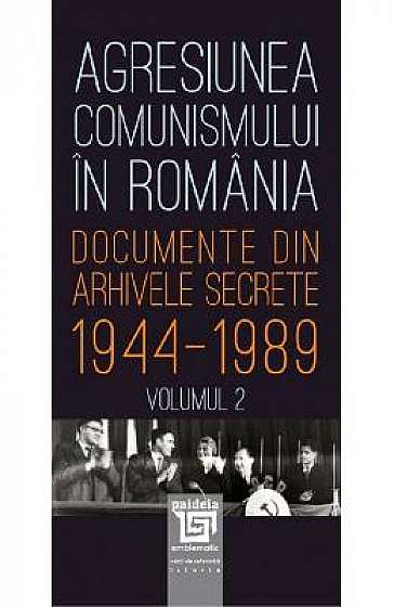 Agresiunea comunismului in Romania. Vol.2