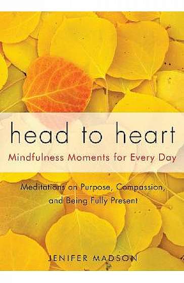 Head to Heart: Mindfulness Moments for Every Day