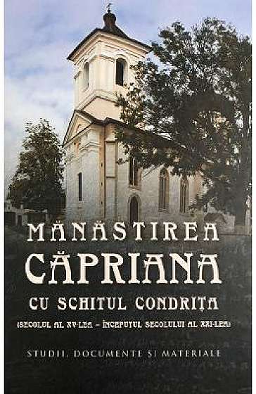 Manastirea Capriana cu schitul Condrita