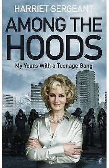 Among the Hoods: My Years with a Teenage Gang