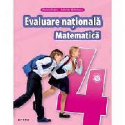 MATEMATICA. Teste pentru evaluarea nationala. Clasa a IV-a - Gabriela Barbulescu, Daniela Besliu