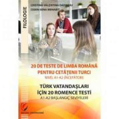 20 de teste de limba romana pentru cetatenii turci. Nivel A1-A2 (incepatori)/ Türk vatandaşlari için A1-A2 başlangiç seviyeleri için 20 test