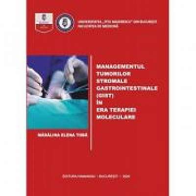 Managementul tumorilor stromale gastrointestinale (gist) in era terapiei moleculare