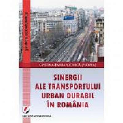 Coperta cărții Sinergii ale transportului urban durabil in Romania