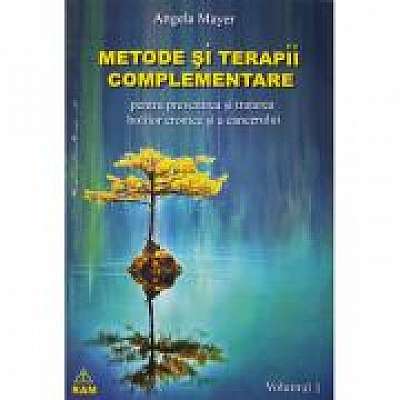 Metode si terapii complementare. Vol. 1