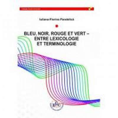 Coperta cărții Bleu, noir, rouge et vert - entre lexicologie et terminologie