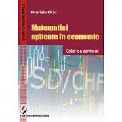 Matematici aplicate in economie. Caiet de seminar
