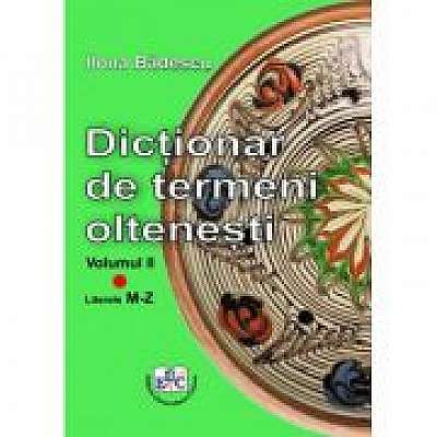 Dictionar de termeni oltenesti. Volumul II Literele M-Z