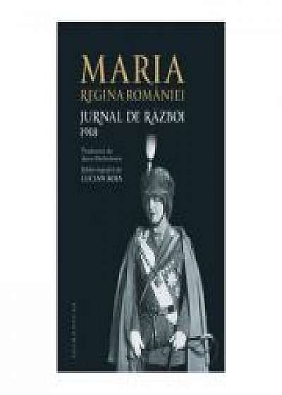 Jurnal de razboi III. 1918 - Maria, Regina Romaniei