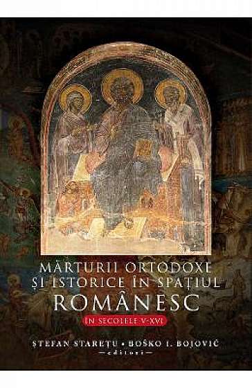 Marturii ortodoxe si istorice in spatiul romanesc, in secolele V-XVI