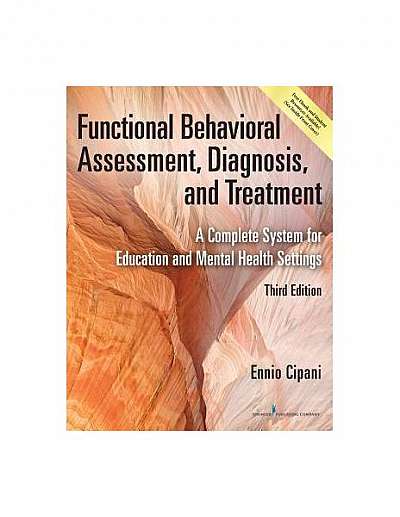 Functional Behavioral Assessment, Diagnosis, and Treatment, Third Edition: A Complete System for Education and Mental Health Settings