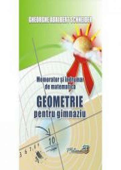 Memorator si indrumar de matematica - Geometrie pentru gimnaziu (A. G. Schneider)