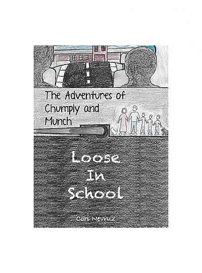 Coperta cărții The Adventures of Chumply and Munch: Loose in School