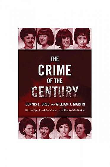 The Crime of the Century: Richard Speck and the Murders That Shocked the Nation