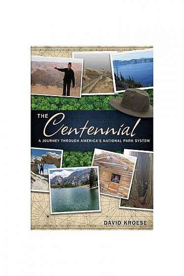The Centennial: A Journey Through America's National Park System