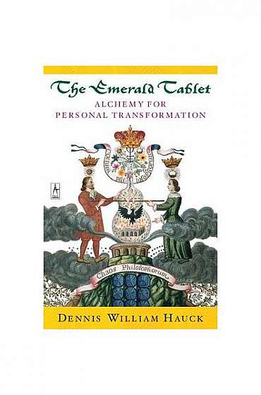 The Emerald Tablet: Alchemy for Personal Transformation