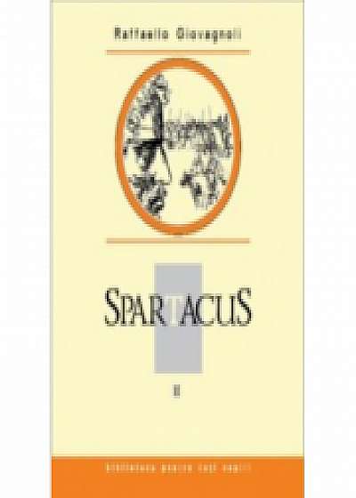 Spartacus. Volumul II - Raffaello Giovagnoli