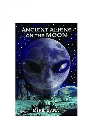Ancient Aliens on the Moon