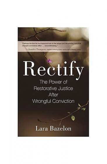 Rectify: A Story of Healing and Redemption After Wrongful Conviction