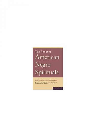 The Books of American Negro Spirituals: Two Volumes in One