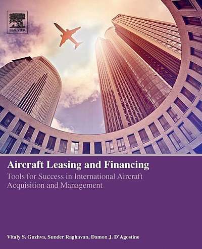 Coperta cărții Aircraft Leasing and Financing: Tools for Success in International Aircraft Acquisition and Management