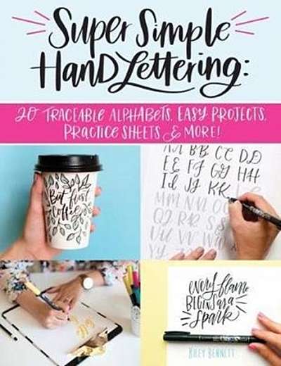 Super Simple Hand Lettering: 20 Traceable Alphabets, Easy Projects, Practice Sheets & More!
