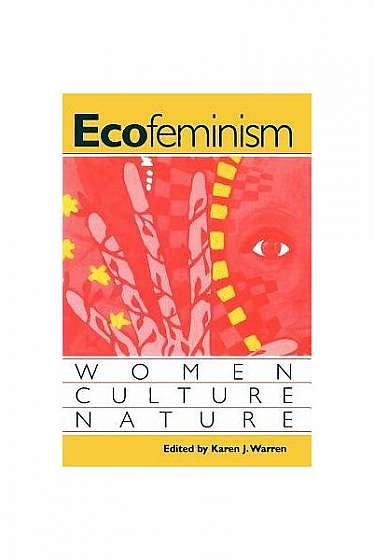 Ecofeminism: Women, Culture, Nature