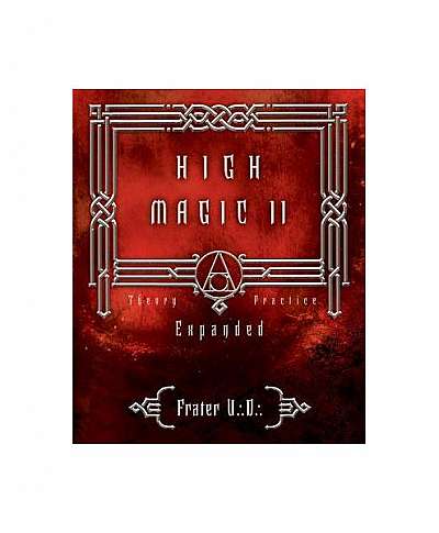 High Magic II: Expanded Theory and Practice