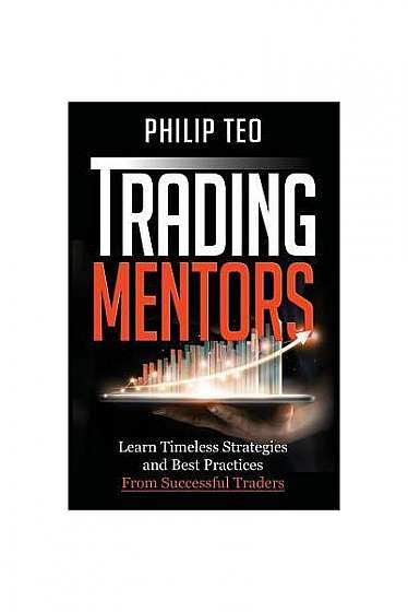 Coperta cărții Trading Mentors: Learn Timeless Strategies and Best Practices from Successful Traders