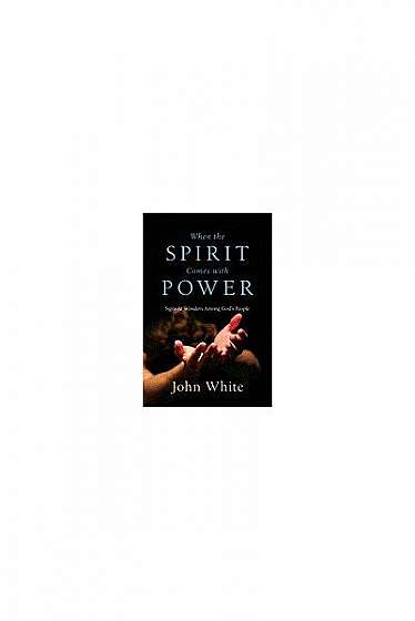 When the Spirit Comes with Power: Signs & Wonders Among God's People
