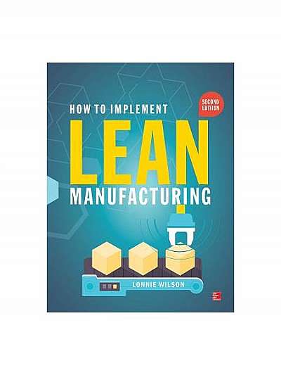 How to Implement Lean Manufacturing, Second Edition