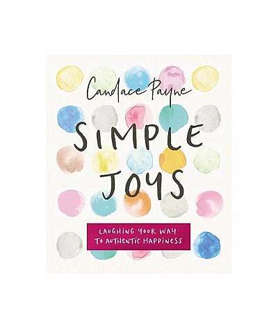 Simple Joys: Laughing Your Way to Authentic Happiness