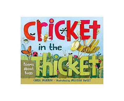 Cricket in the Thicket: Poems about Bugs