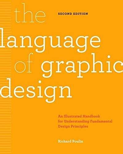The Language of Graphic Design Revised and Updated: An Illustrated Handbook for Understanding Fundamental Design Principles