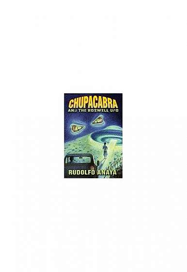 Chupacabra and the Roswell UFO